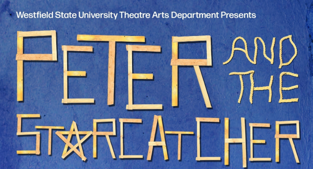 Westfield State University Theatre Arts Department Presents Peter and the Starcatcher