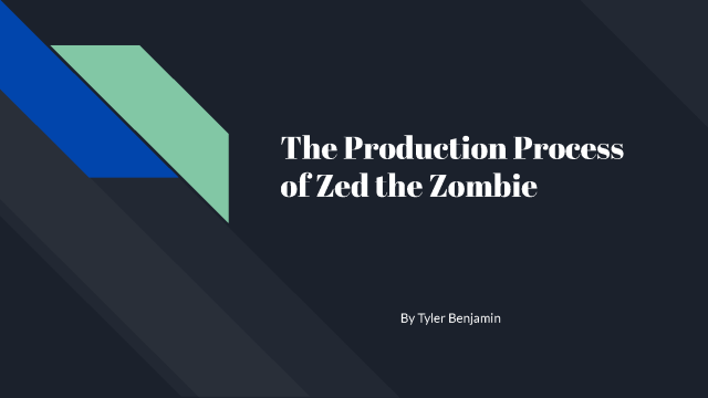 The Production Process of Zed the Zombie by Tyler Benjamin Intro Slide