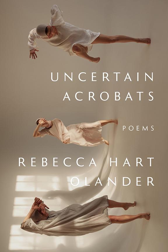 Rebecca Olander's Uncertain Acrobats