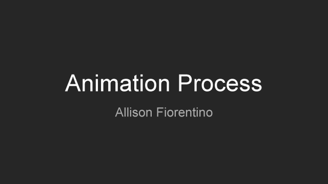 Animation process Allison Fiorentino intro slide